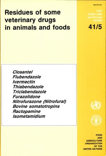Residues of Some Veterinary Drugs in Animals and Foods Monographs Prepared by the Fortieth Meeting of the Joint FAO/WHO Expert Committee on Food Additives, Geneva, 9-18 June 1992