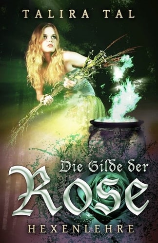 Die Gilde der Rose Hexenlehre