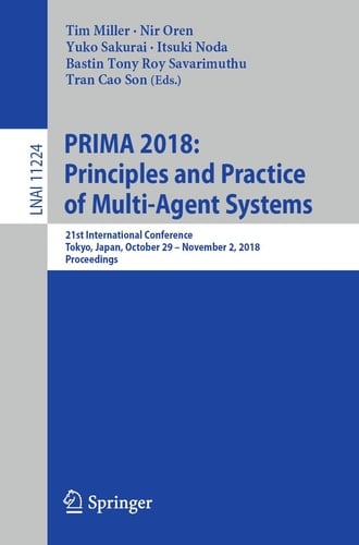 PRIMA 2018: Principles and Practice of Multi-Agent Systems 21st International Conference, Tokyo, Japan, October 29-November 2, 2018, Proceedings