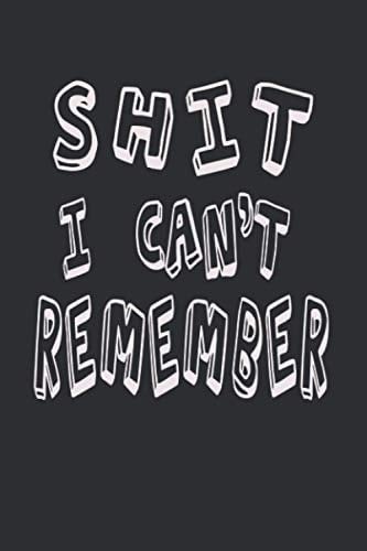 Shit I Can't Remember: Internet Password Logbook with Alphabetical Tabs / Log Book & Notebook for Passwords / Internet Password Organizer And Username ... (Password Logbook (Alphabetically sorted))