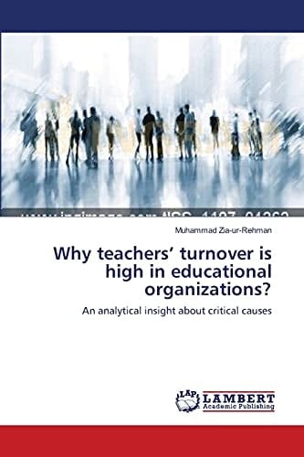 Why Teachers' Turnover Is High in Educational Organizations?