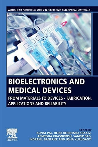 Bioelectronics and Medical Devices From Materials to Devices - Fabrication, Applications and Reliability
