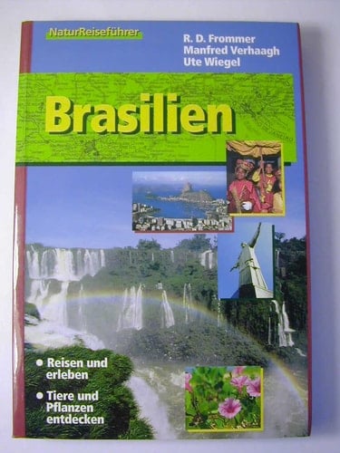 Brasilien Reisen und erleben , Tiere und Pflanzen entdecken ; Reiseführer & Bestimmungsbuch