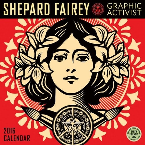 Shepard Fairey 2016 Calendar: Graphic Activist
