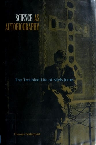 Science as Autobiography The Troubled Life of Niels Jerne