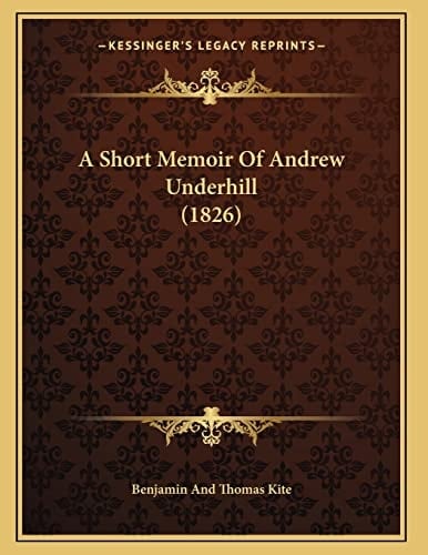 A Short Memoir Of Andrew Underhill (1826)