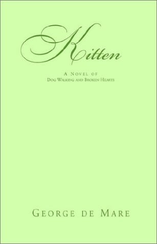 Kitten A Novel of Dog Walking and Broken Hearts