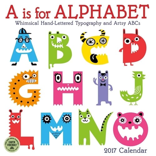 A is for Alphabet 2017 Wall Calendar: Whimsical Hand-Lettered Typography and Artsy ABCs