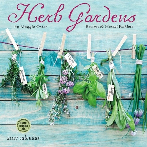 Herb Gardens 2017 Wall Calendar: Recipes & Herbal Folklore
