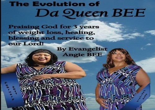 Evolution of Da Queen Bee A Memoir That Took Three Years in the Making! the Monthly Reflections of Da Queen Bee As Gastric Bypass Surgery Helped Take Her from 387 Pounds to a Life Closer to God!