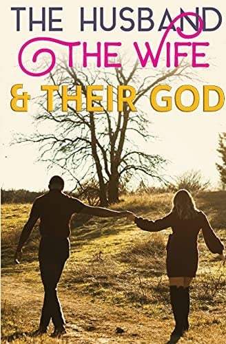 The Husband, The Wife & Their GOD