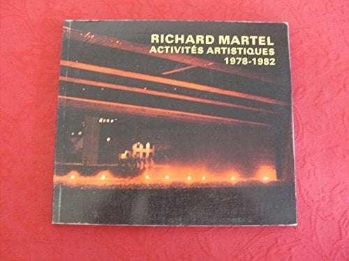 Richard Martel activités artistiques, 1978-1982
