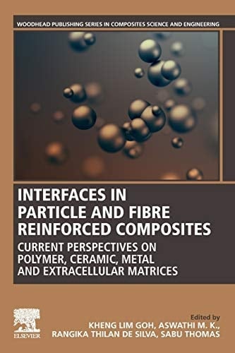Interfaces in Particle and Fibre Reinforced Composites Current Perspectives on Polymer, Ceramic, Metal and Extracellular Matrices