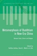 Metamorphosis of Buddhism in China's New Era Between State, Culture, and Religion