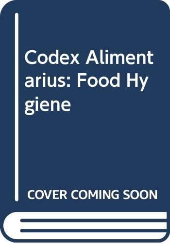 Codex Alimentarius General requirements (food hygiene).. Vol. 1B