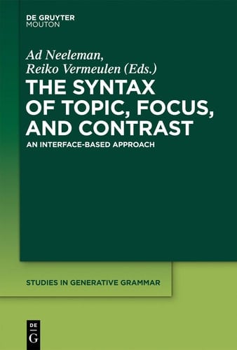 The Syntax of Topic, Focus, and Contrast An Interface-based Approach