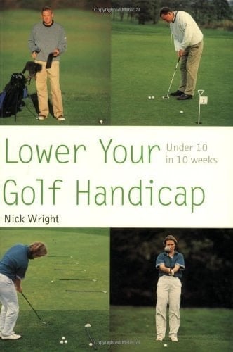 Lower Your Golf Handicap Under 10 in 10 Weeks