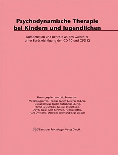 Psychodynamische Therapie bei Kindern und Jugendlichen Kompendium und Berichte an den Gutachter unter Berücksichtigung der ICD-10 und OPD-KJ