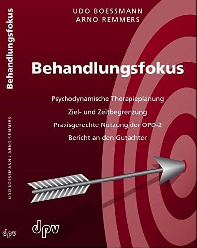 Behandlungsfokus psychodynamische Therapieplanung, Ziel- und Zeitbegrenzung, praxisgerechte Nutzung der OPD-2, Bericht an den Gutachter