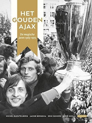 Het gouden Ajax de magische jaren 1965-1973