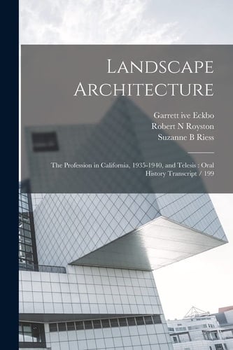 Landscape Architecture The Profession in California, 1935-1940, and Telesis: Oral History Transcript / 199