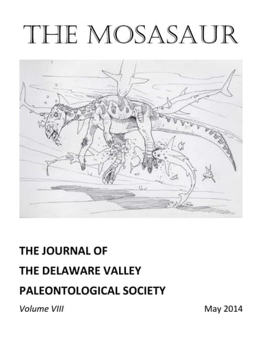 The Mosasaur - Volume 8, may 2014: The Journal of the Delaware Valley Paleontological Society