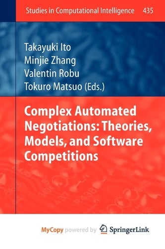Complex Automated Negotiations: Theories, Models, and Software Competitions