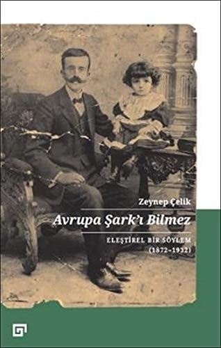 Avrupa Şarkʼı bilmez eleştirel bir söylem, 1872-1932