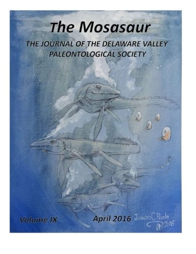The Mosasaur - Volume 9, April 2016: The Journal of the Delaware Valley Paleontological Society