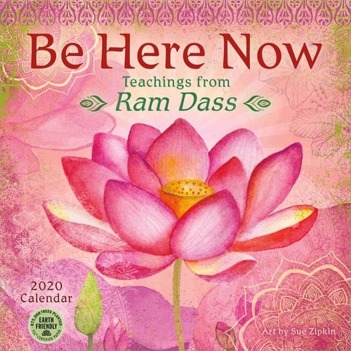 Be Here Now 2020 Wall Calendar: Teachings from Ram Dass