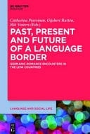 Past, Present and Future of a Language Border Germanic-Romance Encounters in the Low Countries