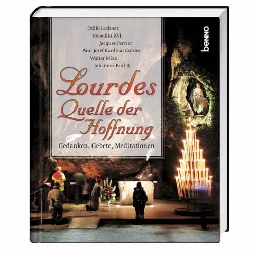 Lourdes, Quelle der Hoffnung Gedanken, Gebete, Meditationen