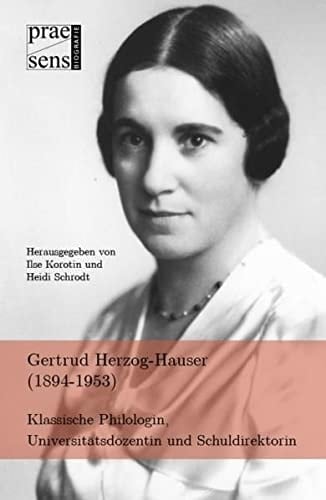 Gertrud Herzog-Hauser (1894-1953) klassische Philologin, Universitätsdozentin und Schuldirektorin