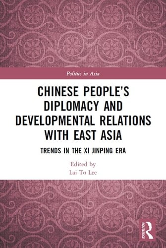 Chinese People's Diplomacy and Developmental Relations with East Asia Trends in the Xi Jinping Era