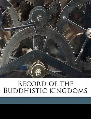 Record of the Buddhistic kingdoms