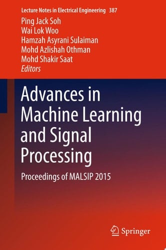 Advances in Machine Learning and Signal Processing
