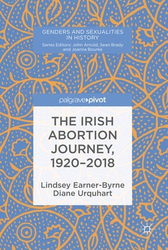 The Irish Abortion Journey, 1920–2018
