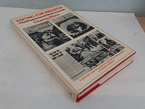 Editing for industry: The production of house journals