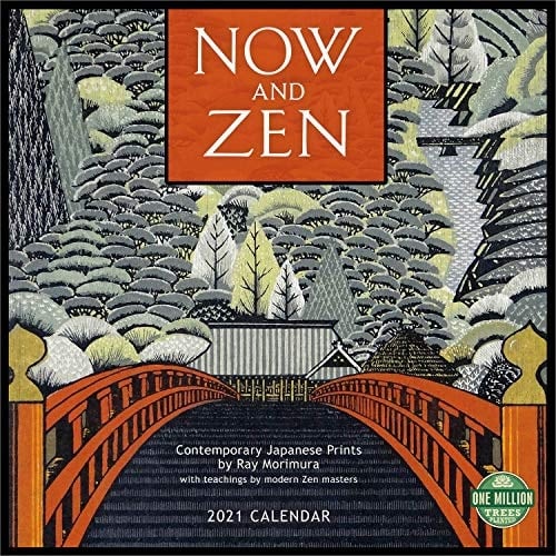 Now and Zen 2021 Wall Calendar Contemporary Japanese Prints with Teachings by Modern Zen Masters