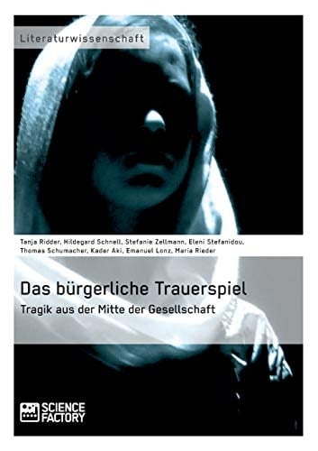 Das bürgerliche Trauerspiel. Tragik aus der Mitte der Gesellschaft