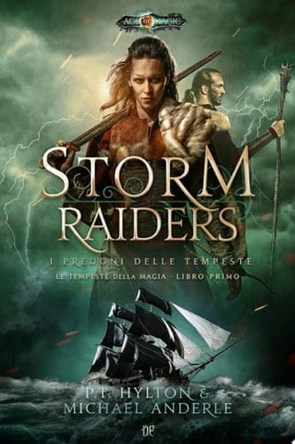 Storm Raiders - I Predoni delle Tempeste (Le Tempeste della Magia - Libro I)