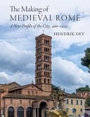 The Making of Medieval Rome A New Profile of the City, 400 - 1420