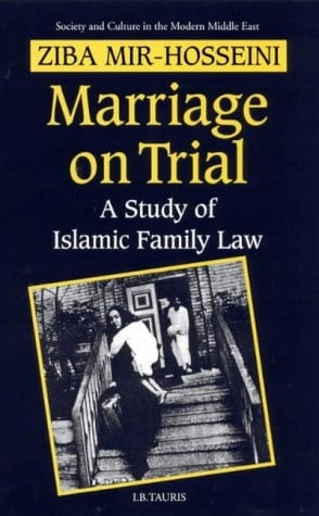 Marriage on Trial: A Study of Islamic Family Law (Society and Culture in the Modern Middle East)