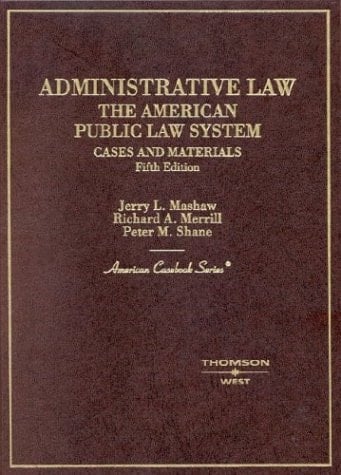 Administrative Law: The American Public Law System, Cases and Materials (American Casebook Series)