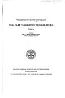 Proceedings of the First Symposium on Thin Film Transistor Technologies