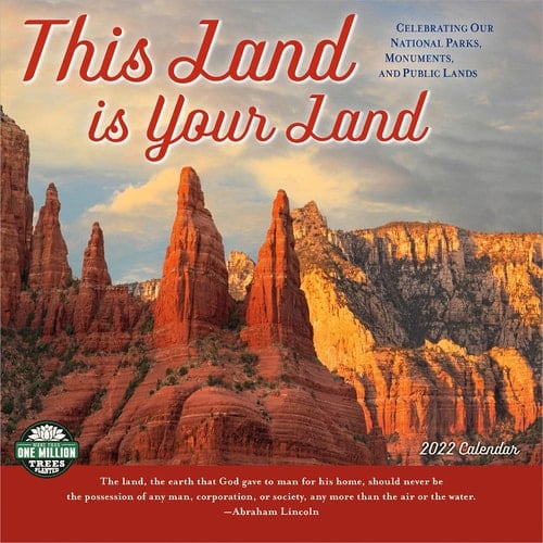 This Land Is Your Land 2022 Wall Calendar: Celebrating Our National Parks, Monuments, and Public Lands