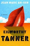 Kilworthy Tanner A Pseudobiography : a Novel