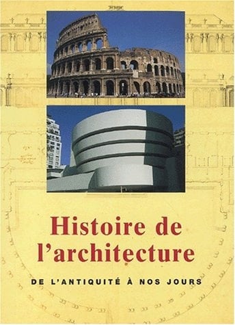 Histoire de l'architecture de l'antiquité à nos jours