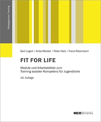 Fit for Life Module und Arbeitsblätter zum Training sozialer Kompetenz für Jugendliche