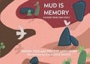 Mud Is Memory Choose Your Own Path